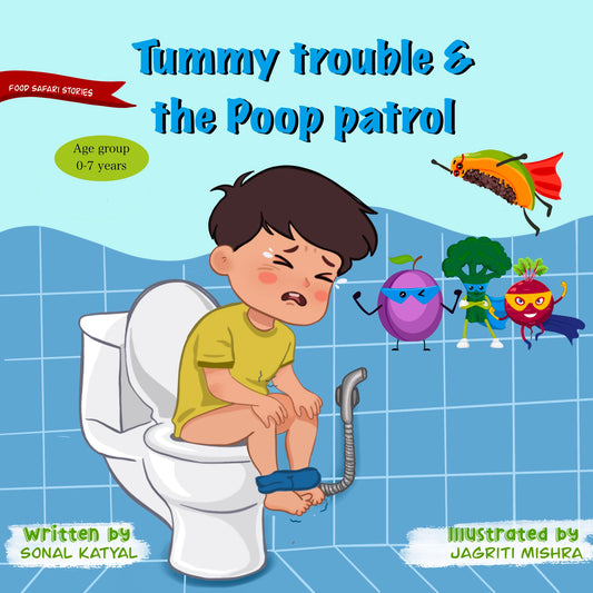 Food Safari Stories- Tummy trouble and the Poop Patrol